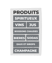 PRODUITS    JUS    VINS    SPIRITUEUX   BOISSONS CHAUDES   EAUX ET SIROPS   BIERES    SODAS    CHAMPAGNE